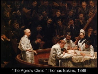 "The Agnew Clinic," Thomas Eakins, 1889