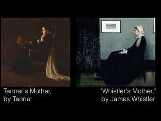 Tanner's Mother, "Whistler's Mother,"
by Tanner by James Whistler