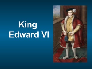 King
Edward VI
 
