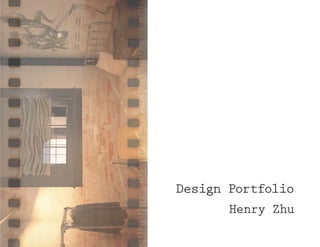 Henry Zhu
Design Portfolio
 