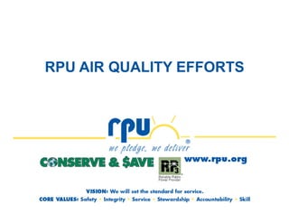 RPU AIR QUALITY EFFORTS
 