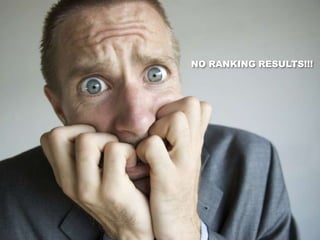 NO RANKING RESULTS!!!




Google doesn’t want you scraping their search engine
         and they’re about to declare war.
 