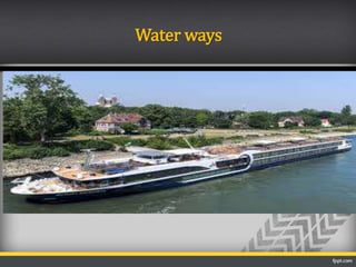 Water ways
 