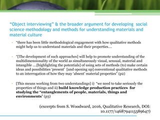“Object interviewing” & the broader argument for developing social
science methodology and methods for understanding mater...