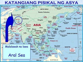 KATANGIANG PISIKAL NG ASYA




Malalawak na lawa


  Aral Sea
 
