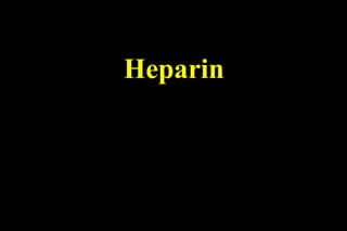 Heparin
 