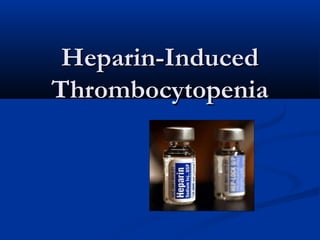 HHeeppaarriinn--IInndduucceedd 
TThhrroommbbooccyyttooppeenniiaa 
 