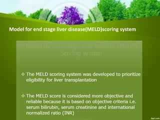 Model for end stage liver disease(MELD)scoring system
 