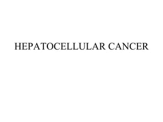 HEPATOCELLULAR CANCER  