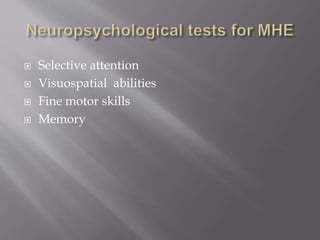  Selective attention
 Visuospatial abilities
 Fine motor skills
 Memory
 