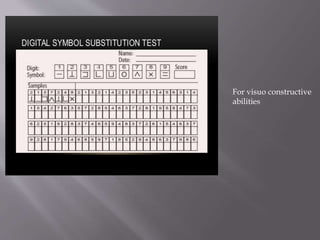 For visuo constructive
abilities
 