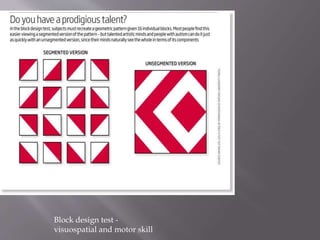 Block design test -
visuospatial and motor skill
 