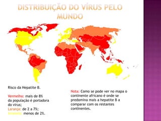 Sintomas:FebreMal-estarAsteniaDesconfortoVómitosFígado afectado: cirrose Dor nas articulações e erupções na peleMais tarde, pode aparecer icterícia, a urina tornar-se escura e as fezes mais claras do que o habitual. A hepatite crónica pode não apresentar quaisquer sintomas específicos, mas por vezes, provoca alguma debilidade associada a cansaço. 