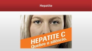 Hepatite 
 
