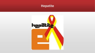 Hepatite 
 