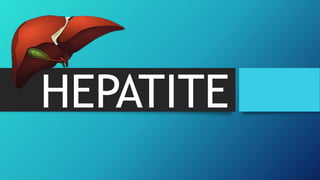 HEPATITE
 