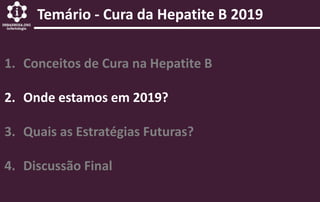 Hepatite b   cura - 2019 - alexandre barbosa - infectologia