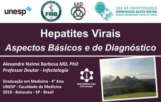 Alexandre Naime Barbosa MD, PhD
Professor Doutor - Infectologia
Graduação em Medicina - 4° Ano
UNESP - Faculdade de Medicina
2019 - Botucatu - SP - Brasil
 