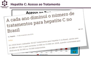 Hepatite C: Acesso ao Tratamento
 