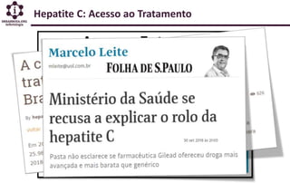 Hepatite C: Acesso ao Tratamento
 