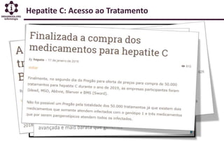 Hepatite C: Acesso ao Tratamento
 