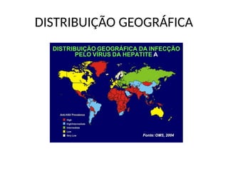 DISTRIBUIÇÃO GEOGRÁFICA
 