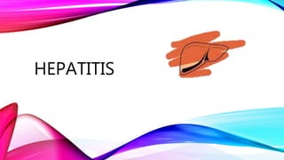 HEPATITIS
 