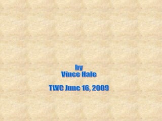 by Vince Hale TWC June 16, 2009  