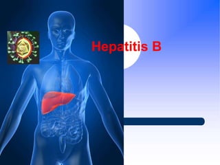 Hepatitis B
 