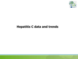 Hepatitis C data and trends
 