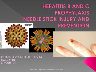 Hep B & C prophylaxis, needle stick injury, FJDC

 