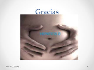 Gracias
IRMA ILLESCAS
 
