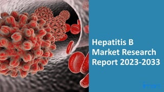 Hepatitis B
Market Research
Report 2023-2033
 