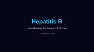 Hepatitis B Overview .pptx