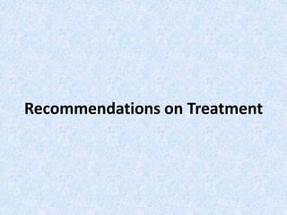 Recommendations on Treatment
 