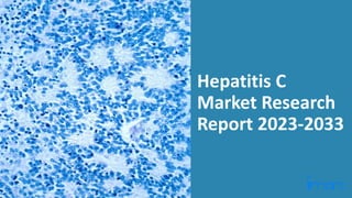 Hepatitis C
Market Research
Report 2023-2033
 