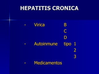 HEPATITIS CRONICA ,[object Object],[object Object],[object Object],[object Object],[object Object],[object Object],[object Object]