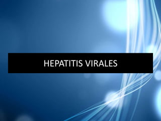 HEPATITIS VIRALES
 