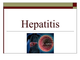 Hepatitis 
 