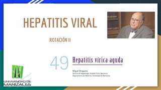 HEPATITIS VIRAL
ROTACIÓN II
 
