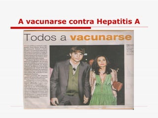 A vacunarse contra Hepatitis A 