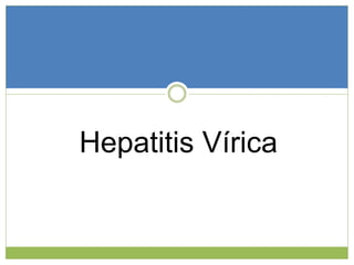 Hepatitis Vírica
 