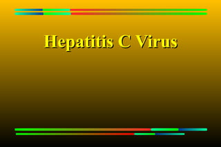 Hepatitis C Virus
 
