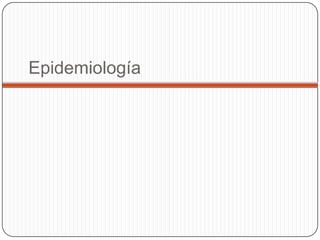 Epidemiología
 