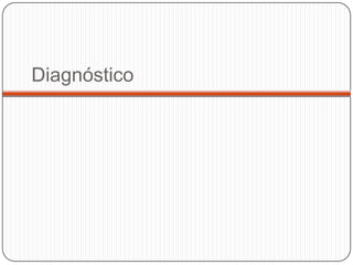 Diagnóstico
 