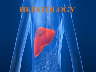 HEPATOLOGY
 