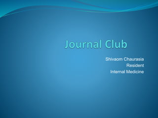 Shivaom Chaurasia
Resident
Internal Medicine
 