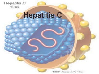 Hepatitis C
 