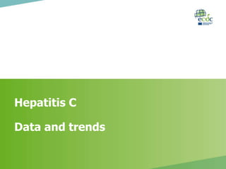 Surveillance of hepatitis B and C in the EU/EEA – 2017 data | PPTX