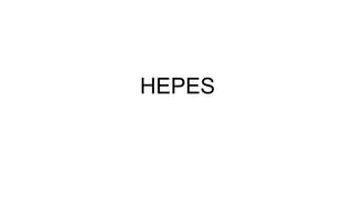 HEPES
 